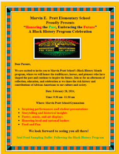Marvin E. Pratt Elementary School Proudly Presents “Honoring the Past, Embracing the Future” A Black History Program Celebration 